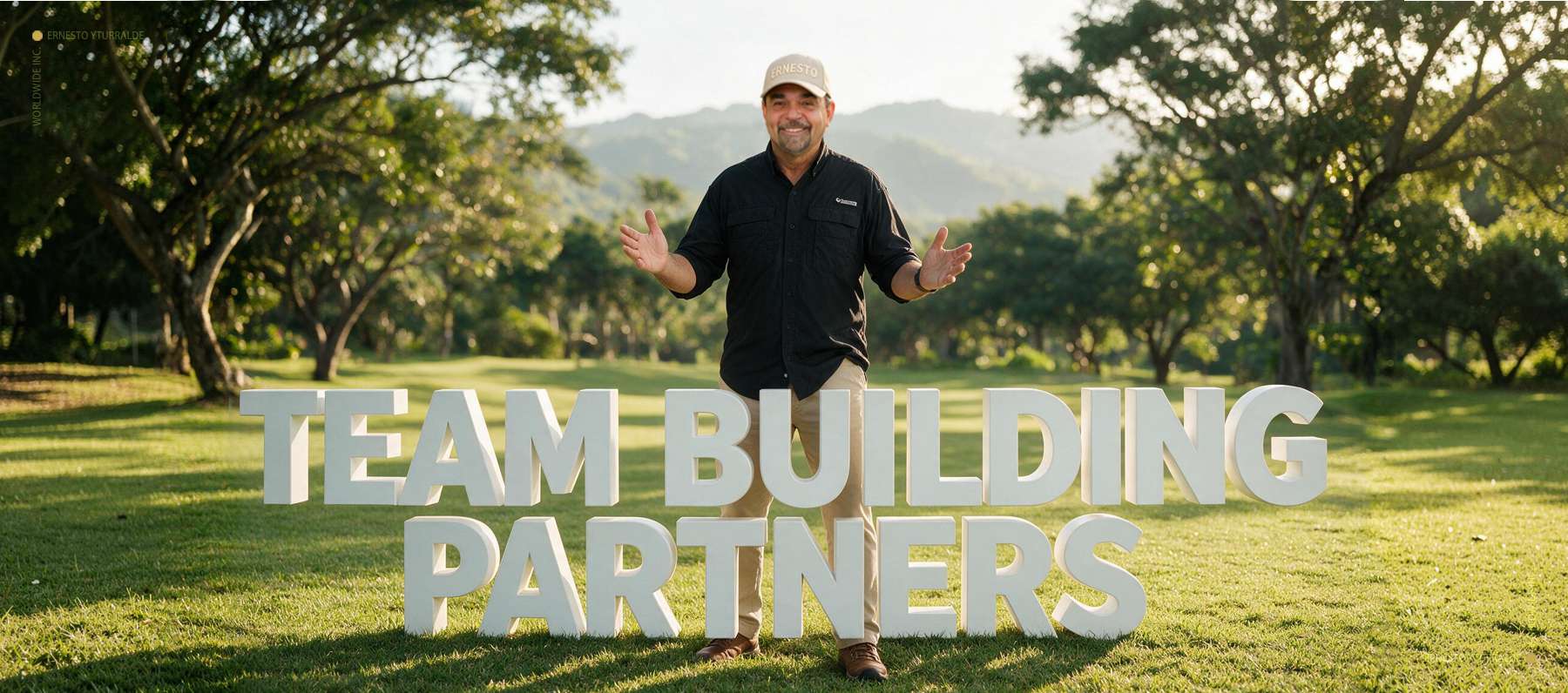 Team Building Partners LATAM : Ernesto Yturralde Worldwide Inc.